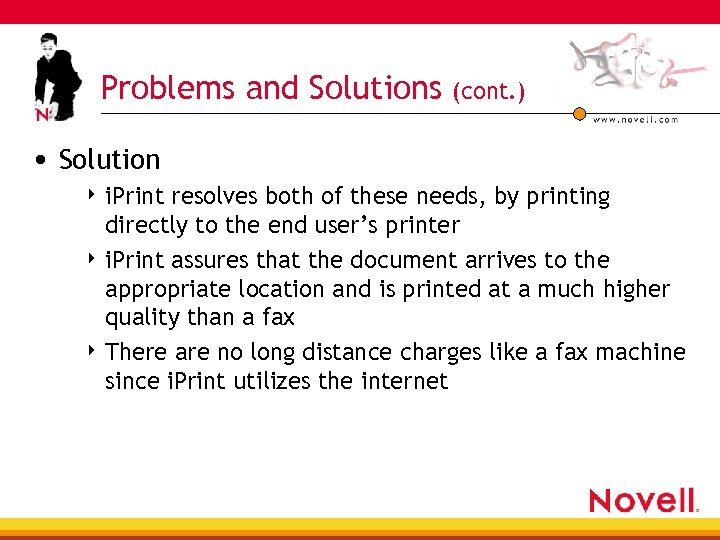 Problems and Solutions (cont. ) • Solution 4 i. Print resolves both of these