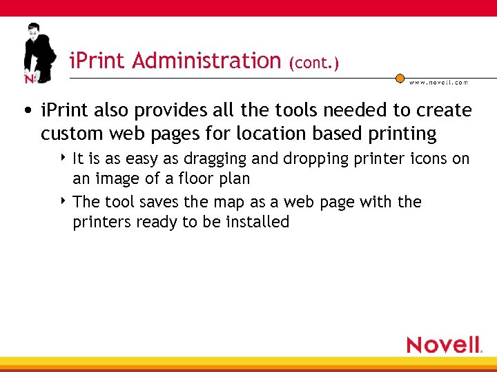 i. Print Administration (cont. ) • i. Print also provides all the tools needed