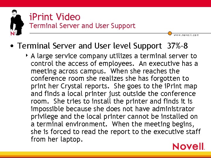 i. Print Video Terminal Server and User Support • Terminal Server and User level