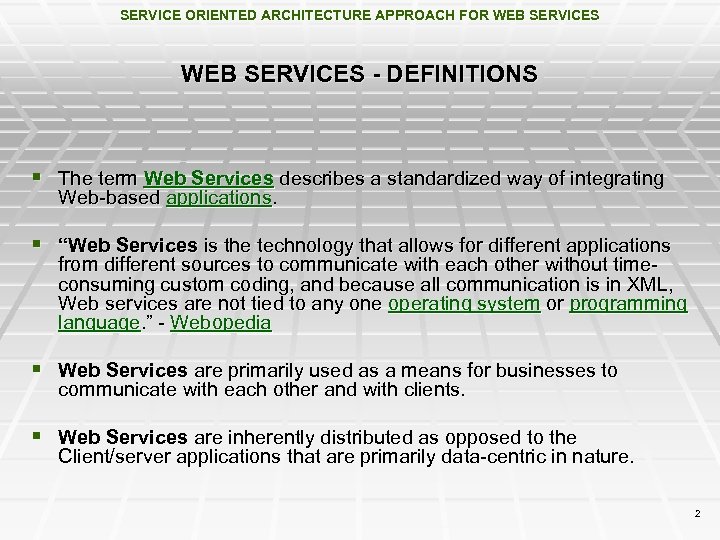 SERVICE ORIENTED ARCHITECTURE APPROACH FOR WEB SERVICES - DEFINITIONS § The term Web Services