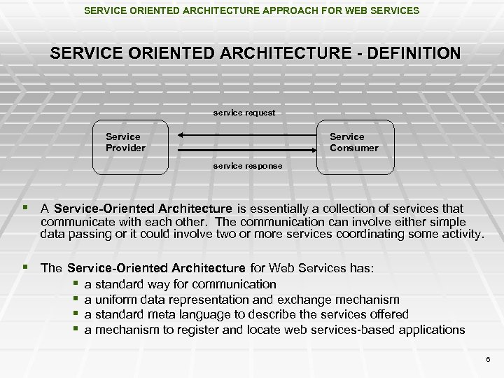 SERVICE ORIENTED ARCHITECTURE APPROACH FOR WEB SERVICES SERVICE ORIENTED ARCHITECTURE - DEFINITION service request