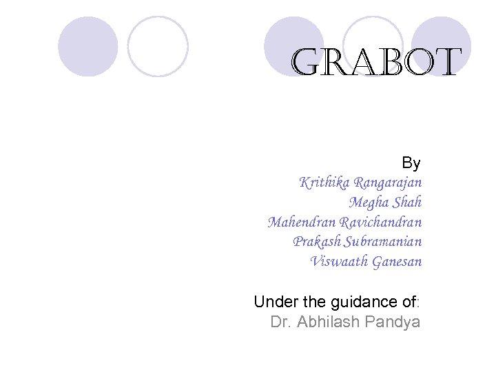 Grabot By Krithika Rangarajan Megha Shah Mahendran Ravichandran Prakash Subramanian Viswaath Ganesan Under the