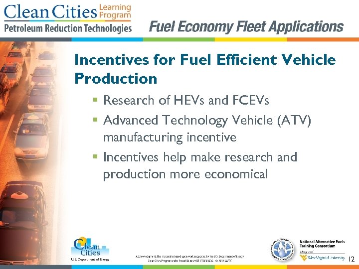 Incentives for Fuel Efficient Vehicle Production § Research of HEVs and FCEVs § Advanced