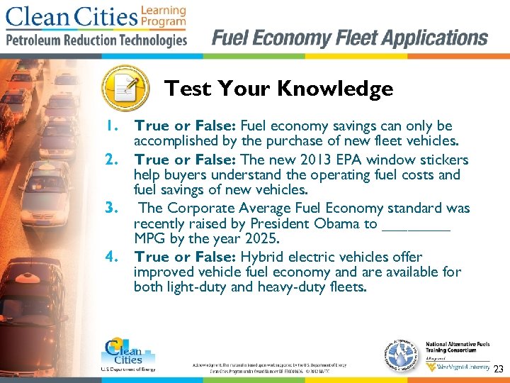 Test Your Knowledge 1. True or False: Fuel economy savings can only be accomplished
