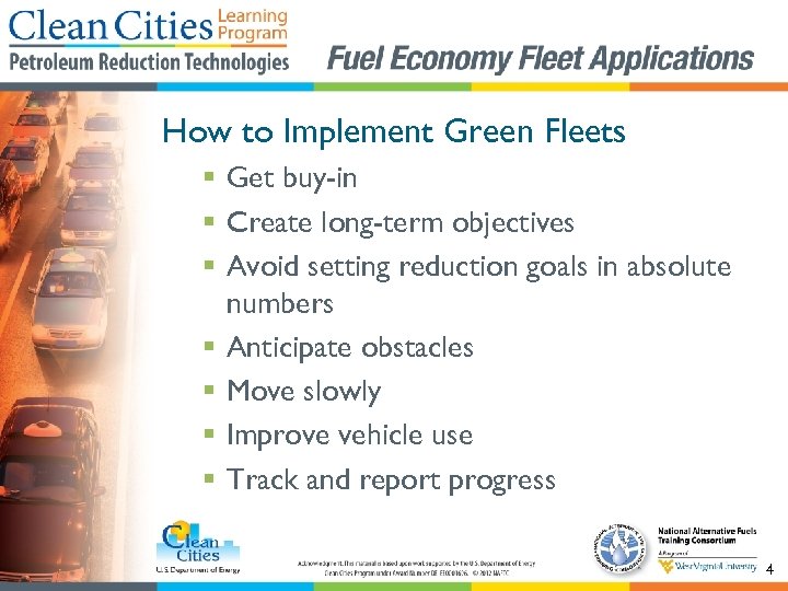 How to Implement Green Fleets § Get buy-in § Create long-term objectives § Avoid