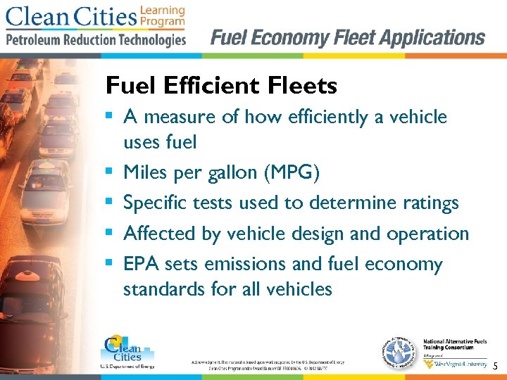 Fuel Efficient Fleets § A measure of how efficiently a vehicle uses fuel §