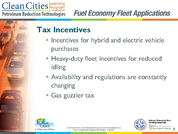 Tax Incentives § Incentives for hybrid and electric vehicle purchases § Heavy-duty fleet incentives