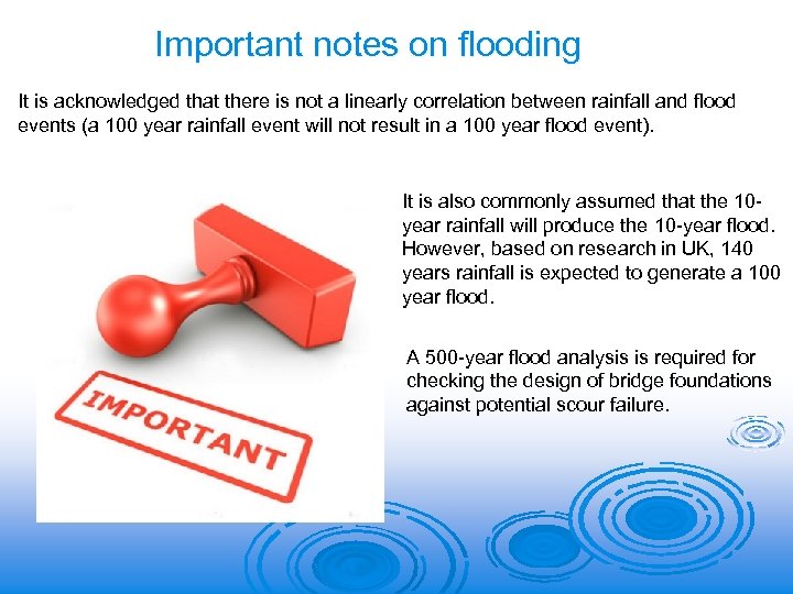 Important notes on flooding It is acknowledged that there is not a linearly correlation