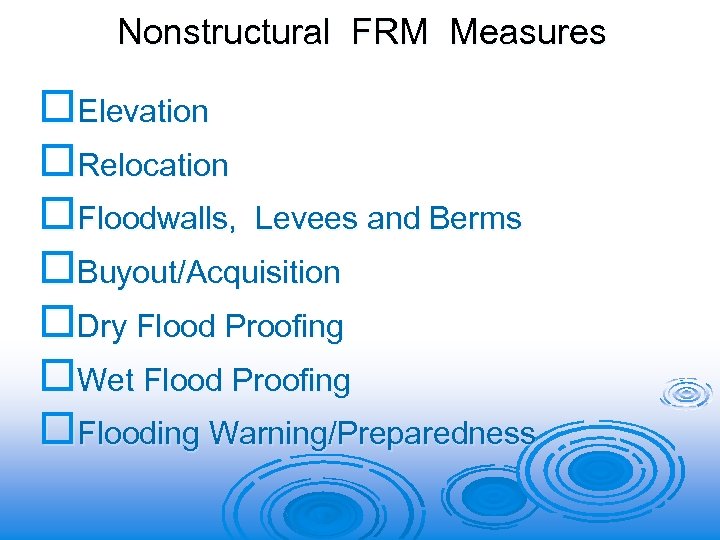 Nonstructural FRM Measures o. Elevation o. Relocation o. Floodwalls, Levees and Berms o. Buyout/Acquisition