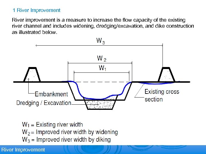 1 River Improvement River improvement is a measure to increase the flow capacity of