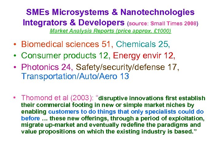 SMEs Microsystems & Nanotechnologies Integrators & Developers (source: Small Times 2008) Market Analysis Reports