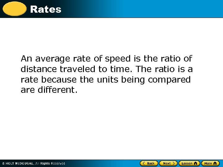 Rates An average rate of speed is the ratio of distance traveled to time.
