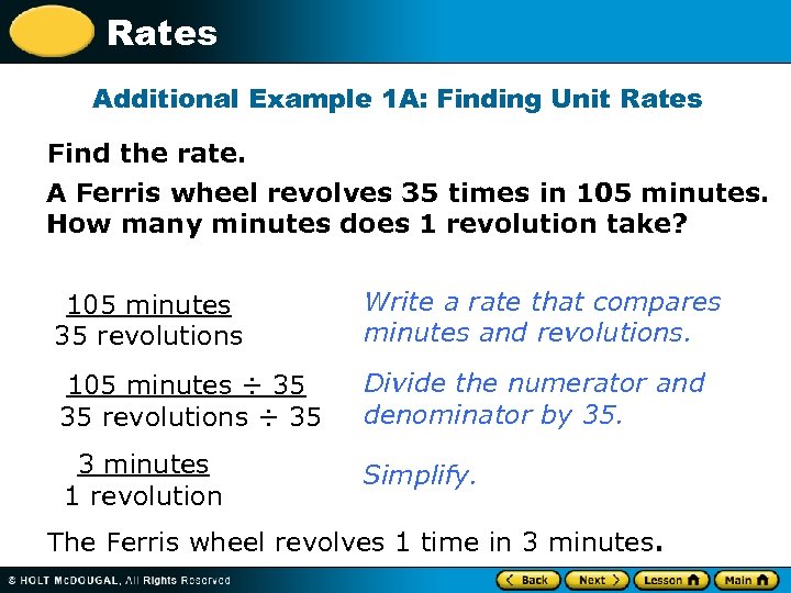Rates Additional Example 1 A: Finding Unit Rates Find the rate. A Ferris wheel