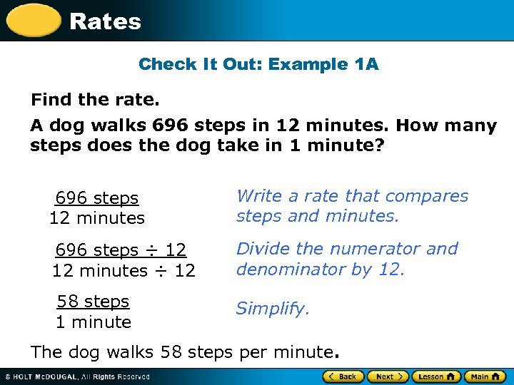 Rates Check It Out: Example 1 A Find the rate. A dog walks 696