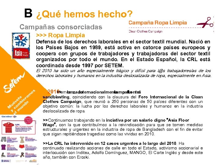 B ¿Qué hemos hecho? Campañas consorciadas >>> Ropa Limpia Defensa de los derechos laborales