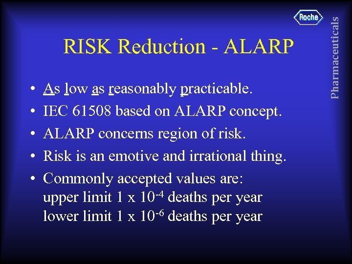  • • • As low as reasonably practicable. IEC 61508 based on ALARP