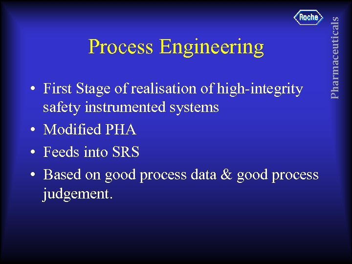  • First Stage of realisation of high-integrity safety instrumented systems • Modified PHA