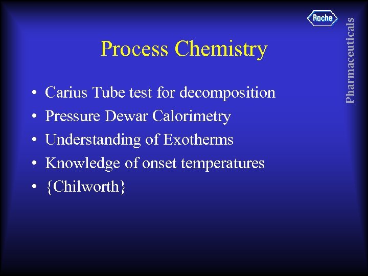  • • • Carius Tube test for decomposition Pressure Dewar Calorimetry Understanding of
