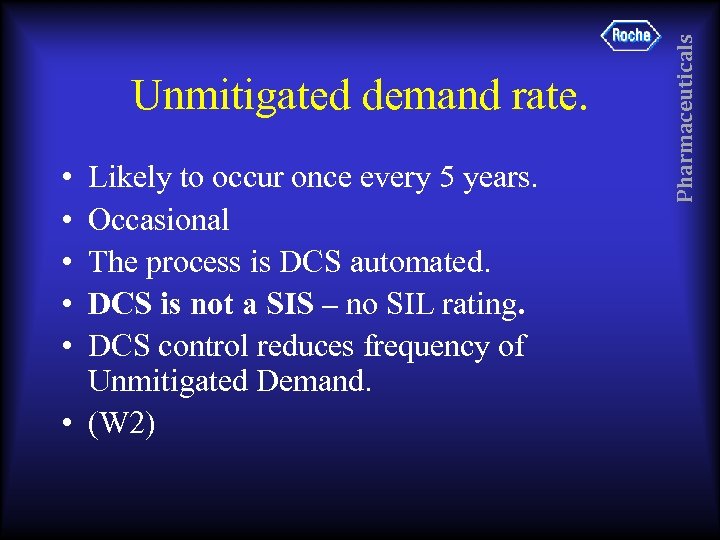  • • • Likely to occur once every 5 years. Occasional The process