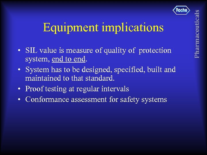  • SIL value is measure of quality of protection system, end to end.