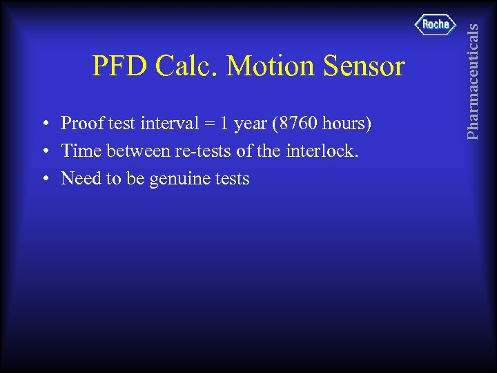  • Proof test interval = 1 year (8760 hours) • Time between re-tests