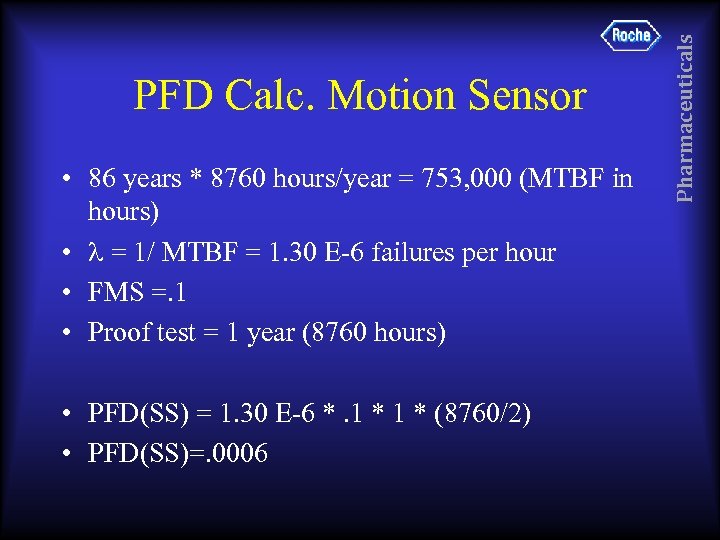  • 86 years * 8760 hours/year = 753, 000 (MTBF in hours) •