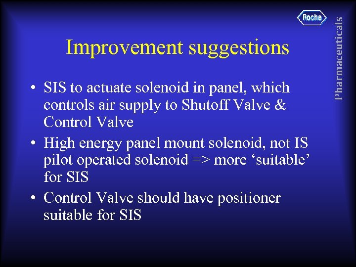 • SIS to actuate solenoid in panel, which controls air supply to Shutoff