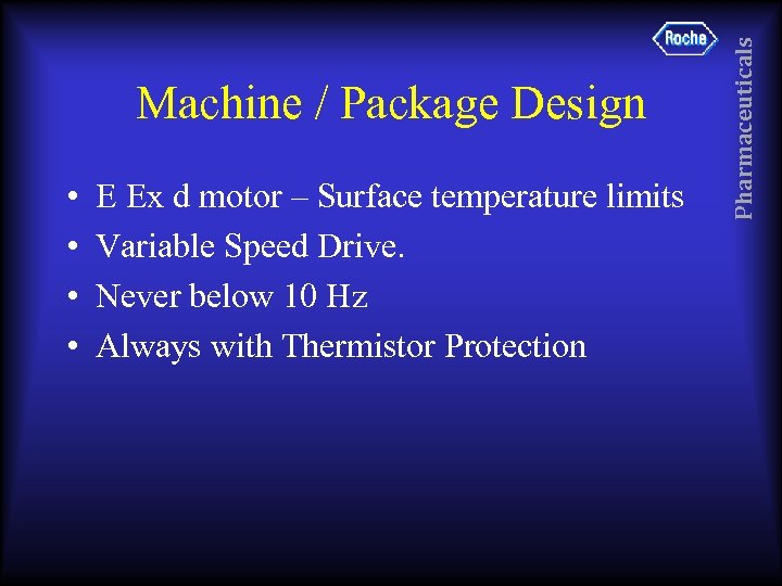  • • E Ex d motor – Surface temperature limits Variable Speed Drive.