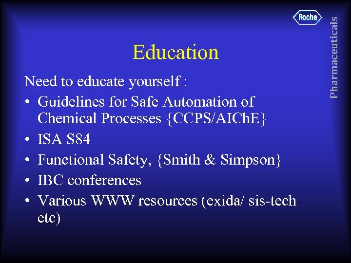 Need to educate yourself : • Guidelines for Safe Automation of Chemical Processes {CCPS/AICh.