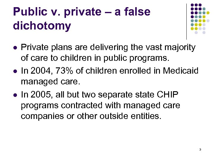 Public v. private – a false dichotomy l l l Private plans are delivering