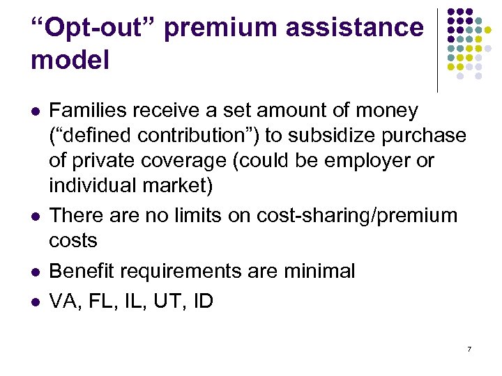 “Opt-out” premium assistance model l l Families receive a set amount of money (“defined
