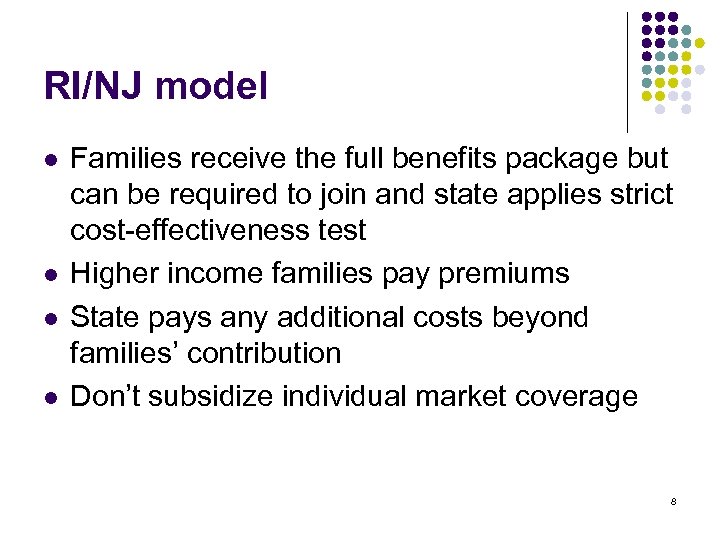 RI/NJ model l l Families receive the full benefits package but can be required