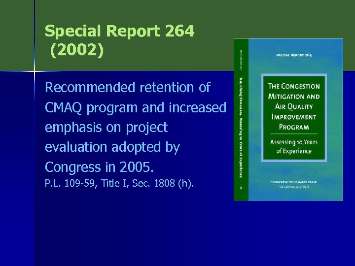 Special Report 264 (2002) Recommended retention of CMAQ program and increased emphasis on project