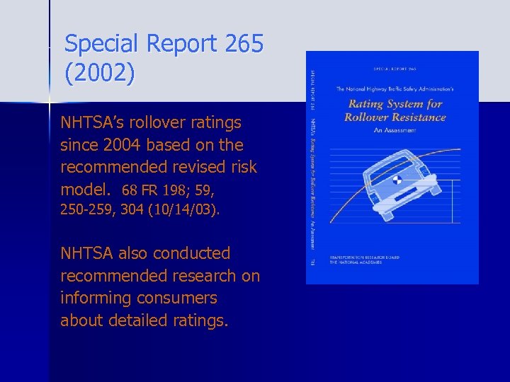 Special Report 265 (2002) NHTSA’s rollover ratings since 2004 based on the recommended revised