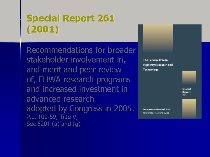Special Report 261 (2001) Recommendations for broader stakeholder involvement in, and merit and peer