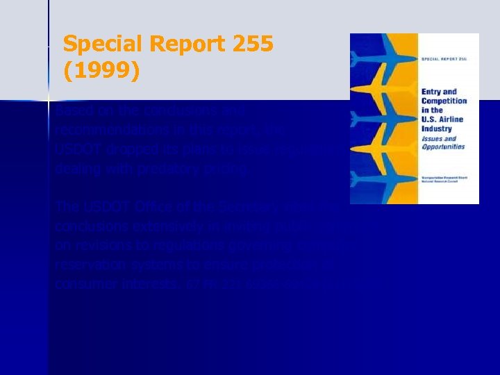Special Report 255 (1999) Based on the conclusions and recommendations in this report, the