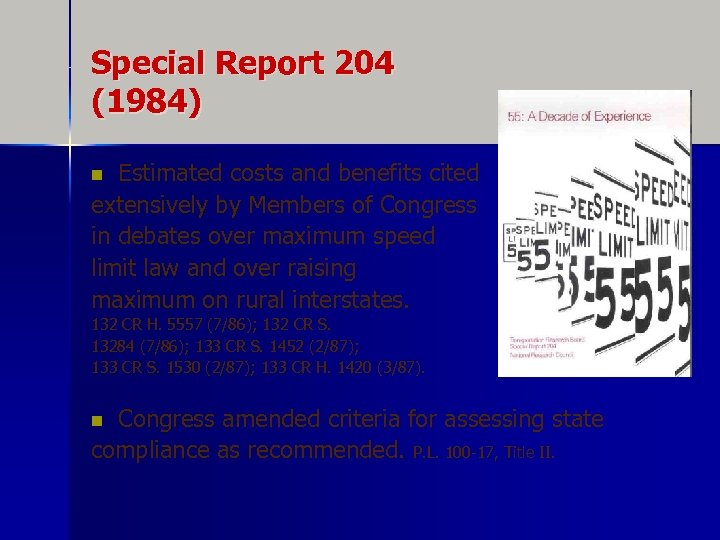 Special Report 204 (1984) Estimated costs and benefits cited extensively by Members of Congress