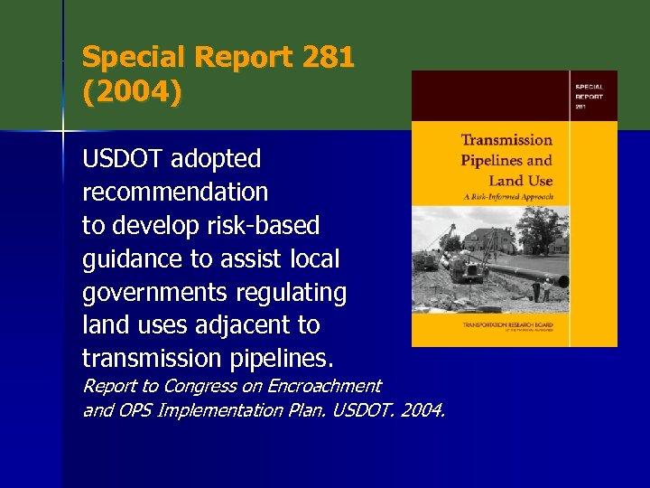 Special Report 281 (2004) USDOT adopted recommendation to develop risk-based guidance to assist local
