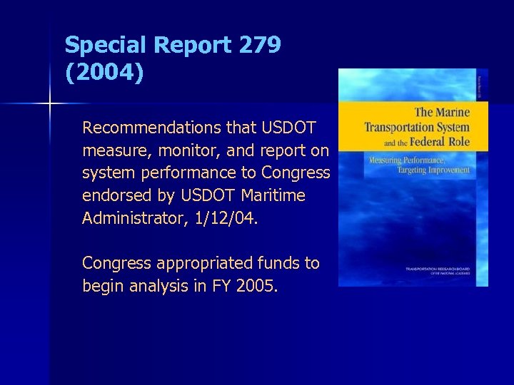 Special Report 279 (2004) Recommendations that USDOT measure, monitor, and report on system performance