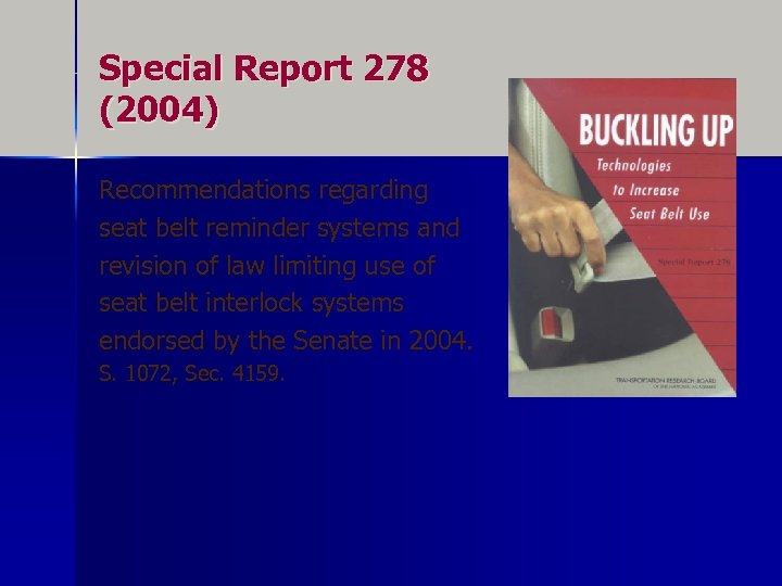 Special Report 278 (2004) Recommendations regarding seat belt reminder systems and revision of law