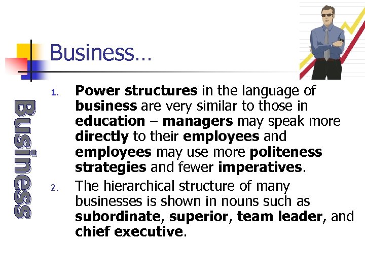 Business… 1. Business 2. Power structures in the language of business are very similar