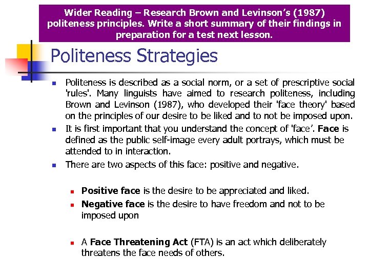 Wider Reading – Research Brown and Levinson’s (1987) politeness principles. Write a short summary