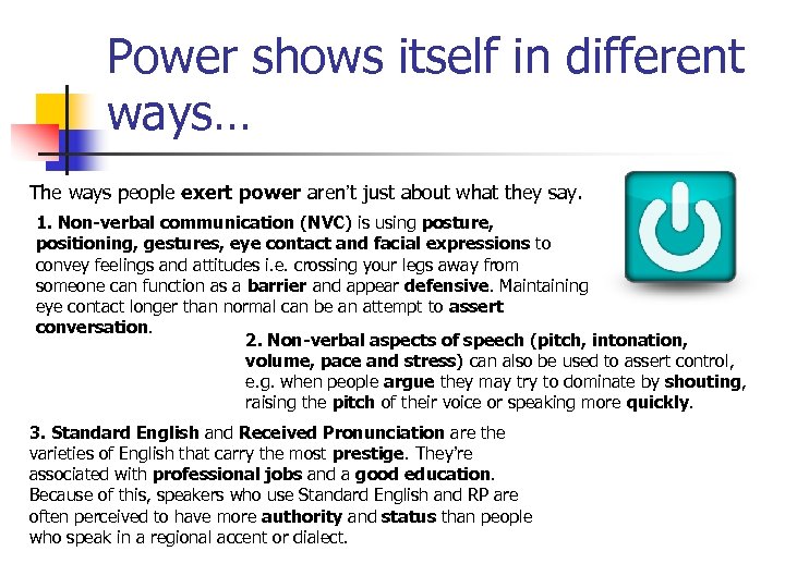 Power shows itself in different ways… The ways people exert power aren’t just about