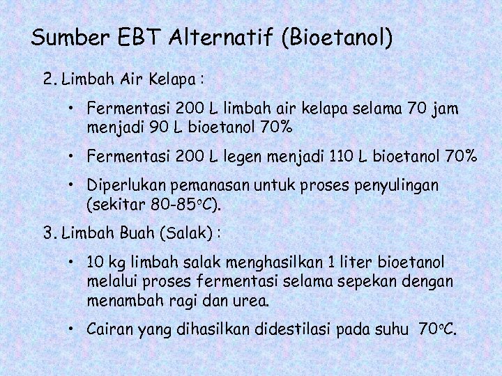 Sumber EBT Alternatif (Bioetanol) 2. Limbah Air Kelapa : • Fermentasi 200 L limbah