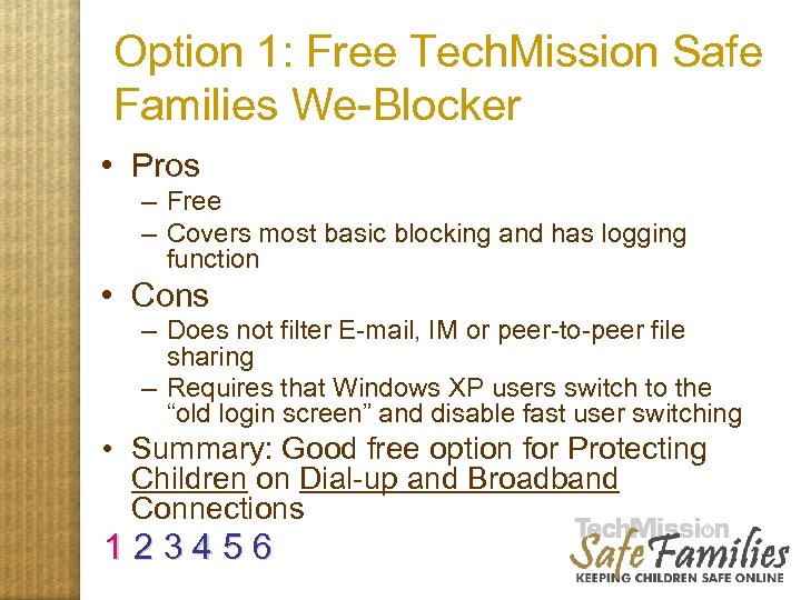 Option 1: Free Tech. Mission Safe Families We-Blocker • Pros – Free – Covers