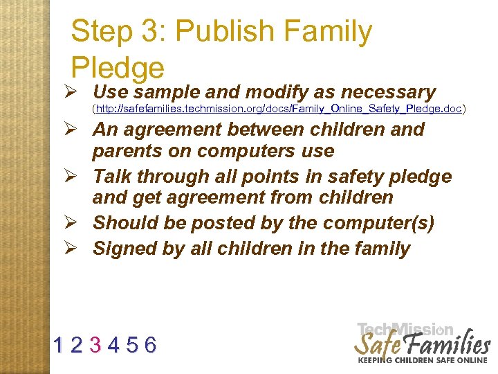 Step 3: Publish Family Pledge Ø Use sample and modify as necessary (http: //safefamilies.