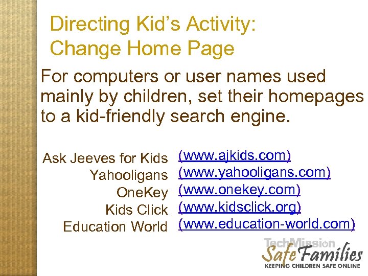 Directing Kid’s Activity: Change Home Page For computers or user names used mainly by