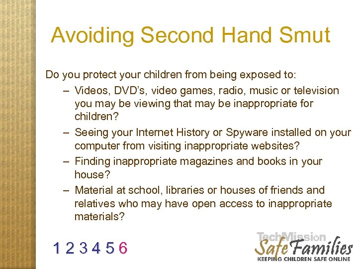 Avoiding Second Hand Smut Do you protect your children from being exposed to: –