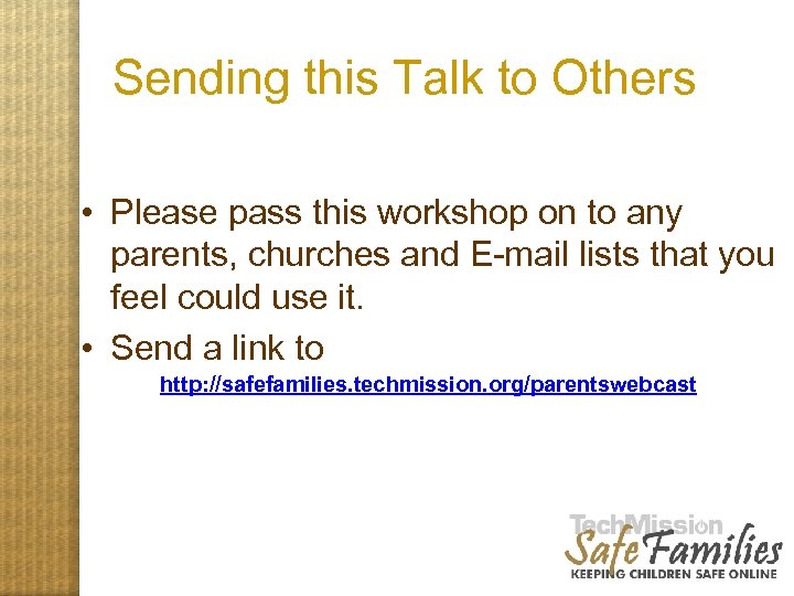 Sending this Talk to Others • Please pass this workshop on to any parents,