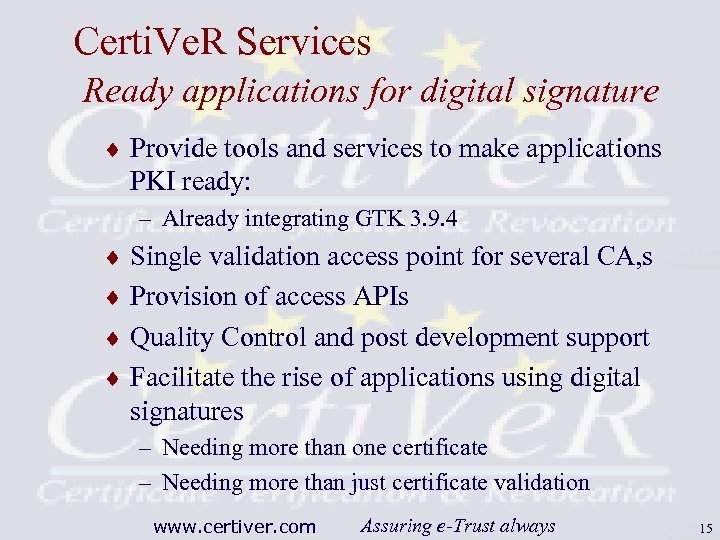 Certi. Ve. R Services Ready applications for digital signature ¨ Provide tools and services